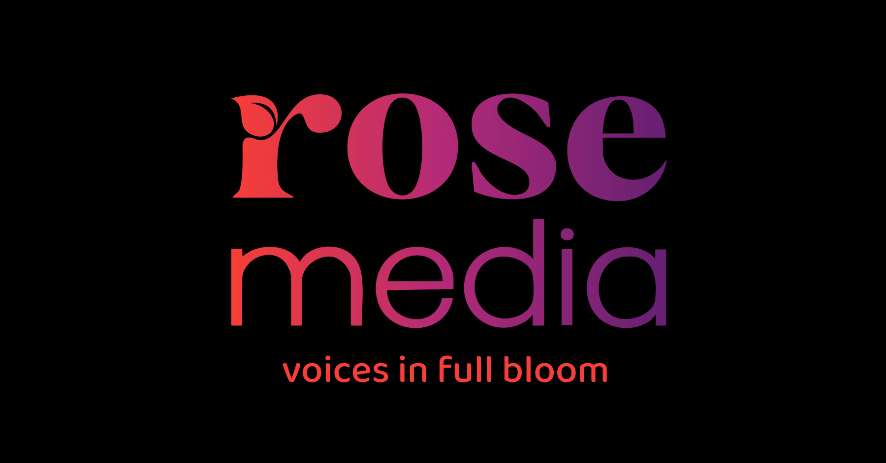 ROSE Media — voices in full bloom